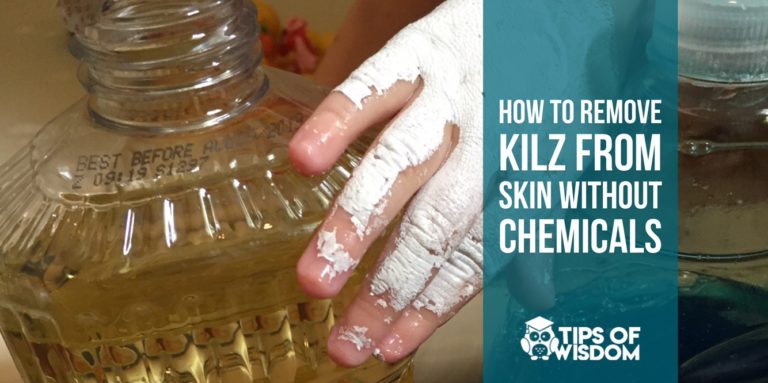 Remove Kilz from Skin without Chemicals
