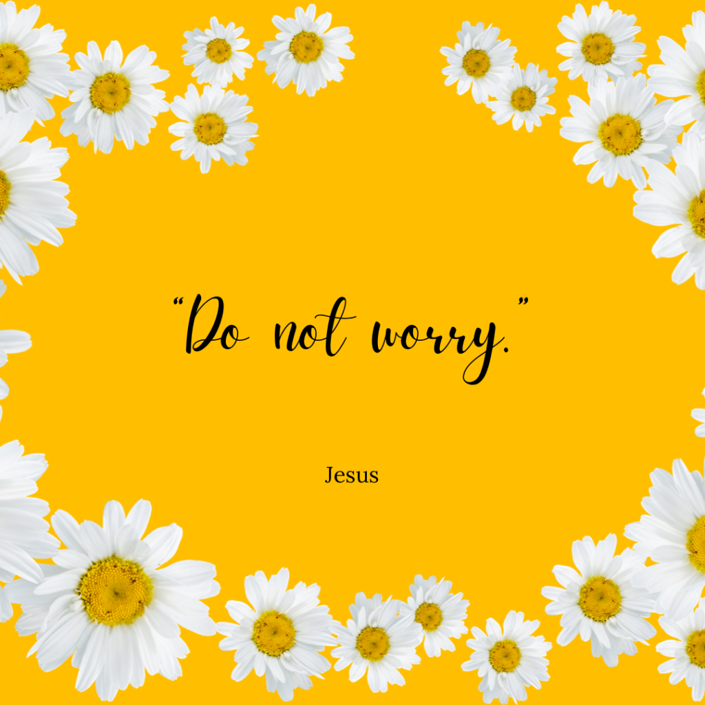Do Not Worry -Jesus