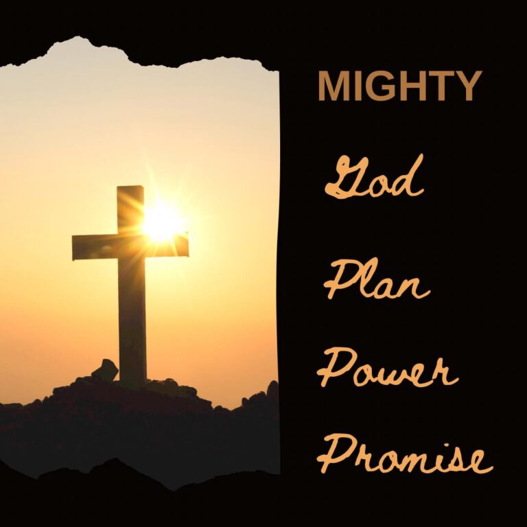 Mighty God, Mighty Plan, Might Power, Mighty Promise